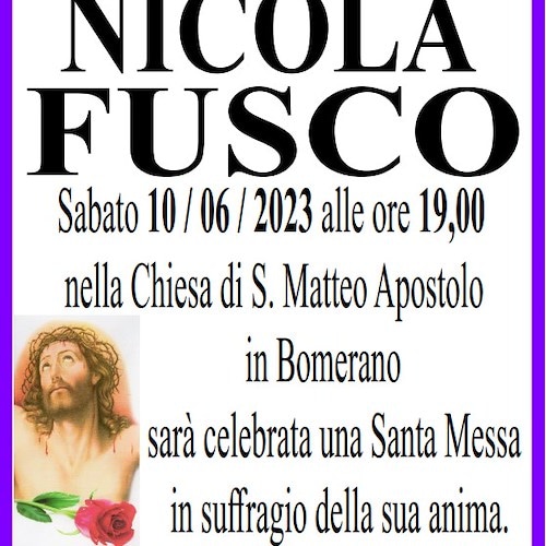 Sabato 10 giugno ad Agerola una Messa nel trigesimo dalla scomparsa del caro Nicola Fusco