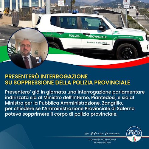 Salerno, soppressione Polizia provinciale: senatore Iannone annuncia interrogazione parlamentare