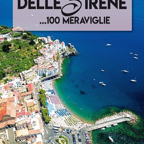 “Siren land: cento meraviglie”: in libreria il viaggio nell’anima della Costiera Amalfitana