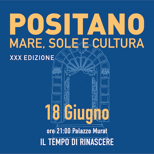 Stasera a Positano prende il via la rassegna “Mare, Sole e Cultura”con Rossana Dian e Camillo Ricordi