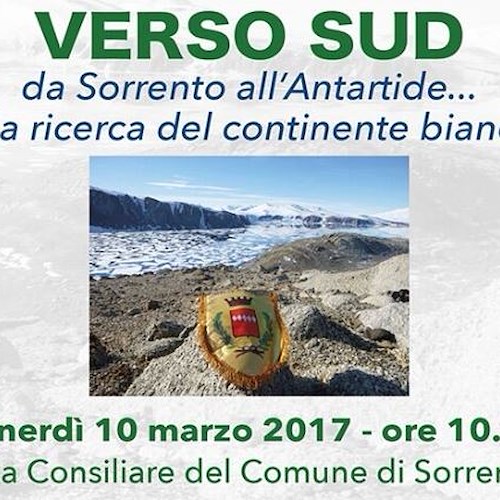 'Verso Sud, da Sorrento all’Antartide', 10 marzo convegno al Comune